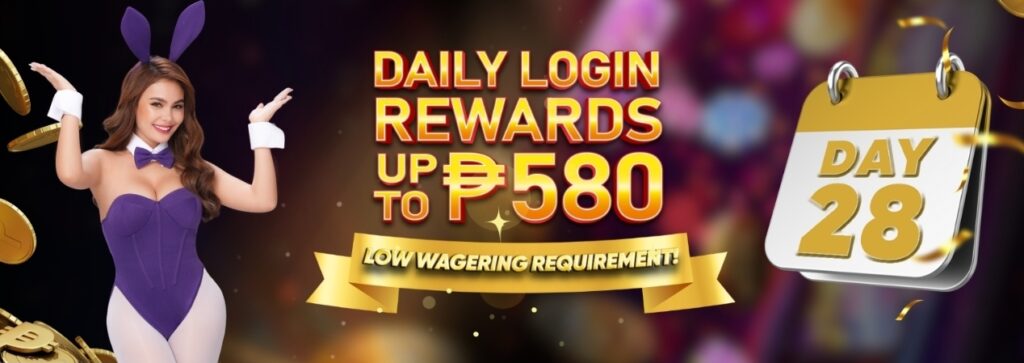 DAILY LOGIN REWARDS UP TO ₱580: Log In for 28 Consecutive Days