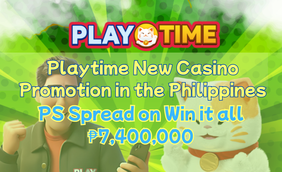 Playtime New Casino Promotion in the Philippines： PS Spread on Win it all ₱7,400,000