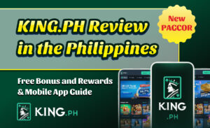 【New PAGCOR】KING.PH Review in the Philippines｜Free Bonus and Rewards & Mobile App Guide