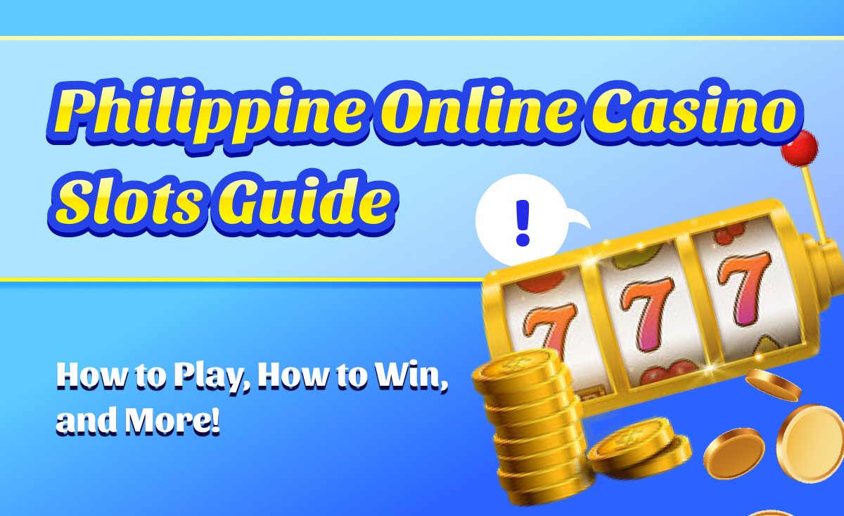 Philippine Online Casino Slots Guide ｜How to Play, How to Win, and More!