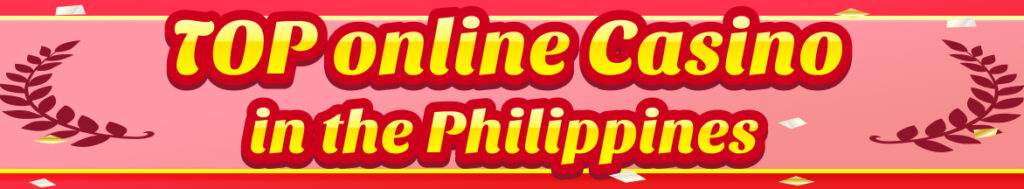 TOP online casino phillipines