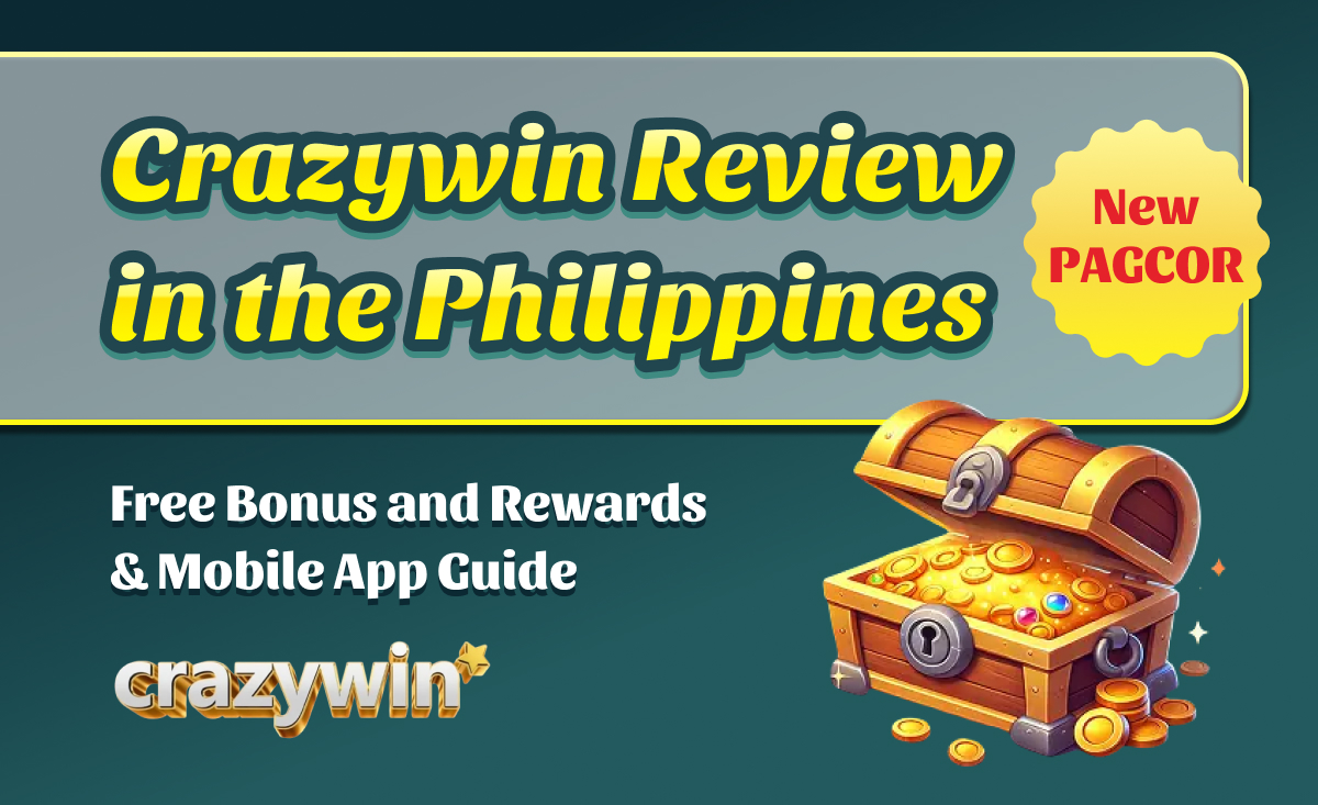 Crazywin Review in the Philippines New PAGCOR Free bonus and Reward &Mobile App Guide