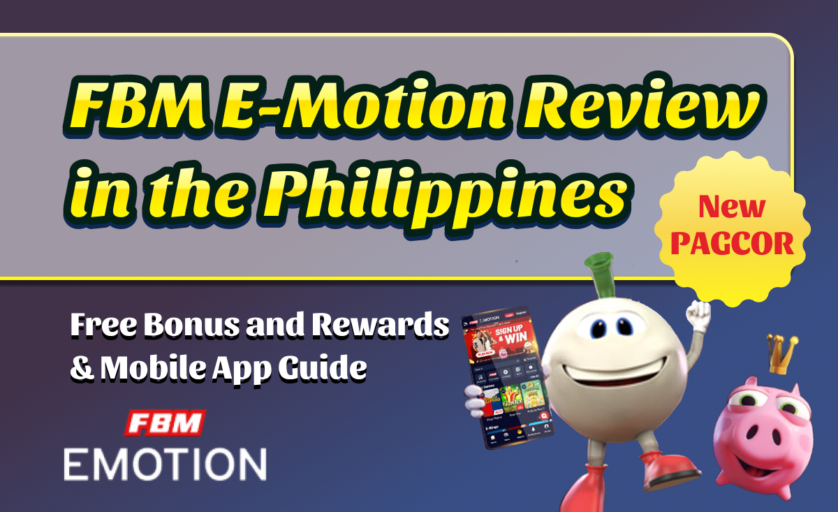 FBM E-Motion Review in the Philippines New PAGCOR Free bonus and Reward &Mobile App Guide