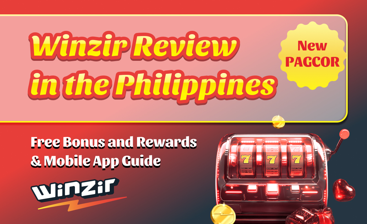 PAGCOR-Licensed Winzir Online Casino Review – Get ₱100 Free Bonus and Start Playing on Mobile App in the Philippines