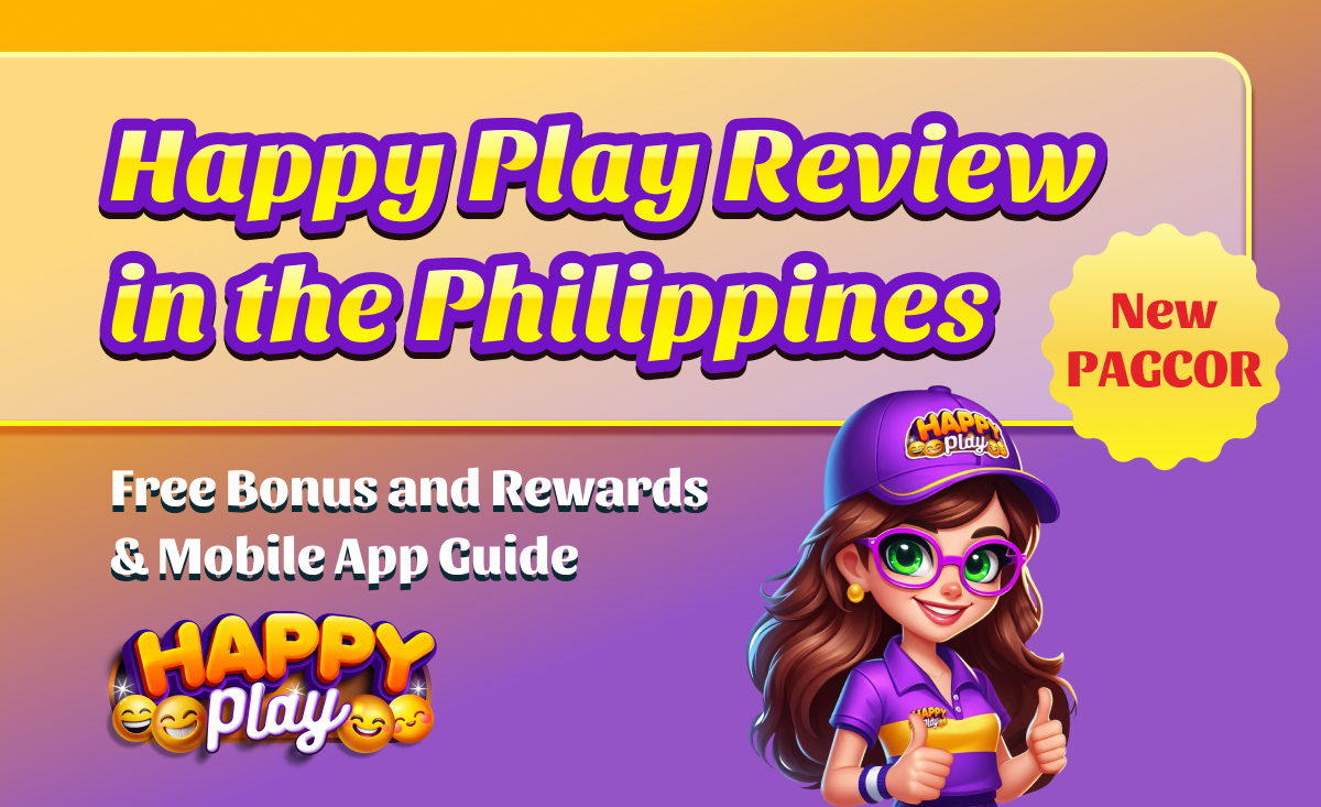 Happy Play Review in the Philippines Free Bonus and Rewards & Mobile App Guide