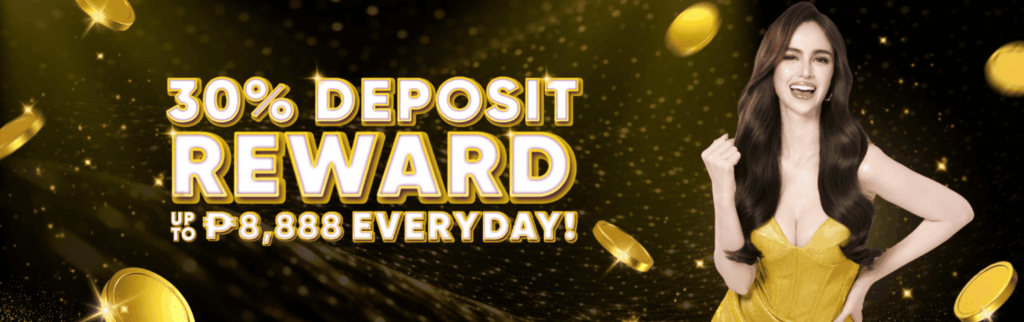 30% DEPOSIT REWARD EVERYDAY: Get Up to ₱8,888!