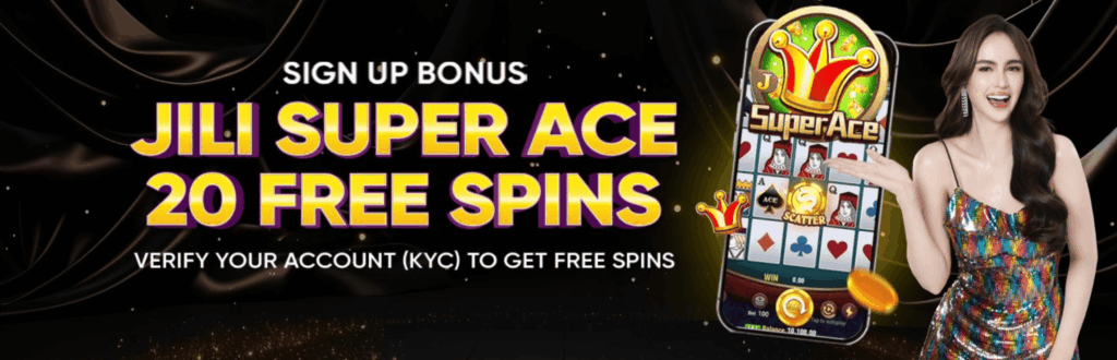 JILI SUPER ACE 20 FREE SPINS: Register and Complete KYC Now