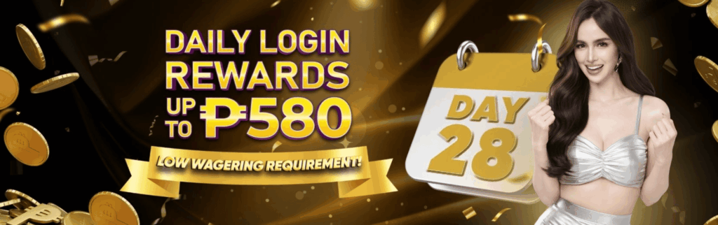 DAILY LOGIN REWARDS Up to ₱580: Log In for 28 Consecutive Days